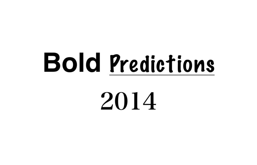 Bold Predictions for 2014
