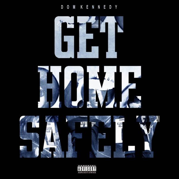 Music Review: Dom Kennedys Get Home Safely